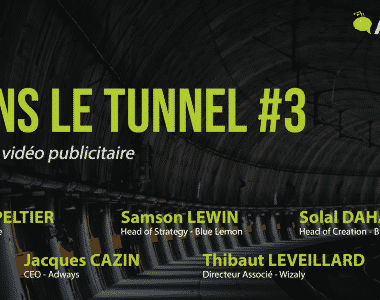 Dans le Tunnel #3 Lancer une campagne vidéo publicitaire, TOUT ce qu’il faut savoir pour réussir !